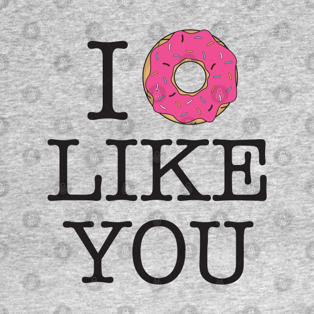 I Donut Like You by Alema Art